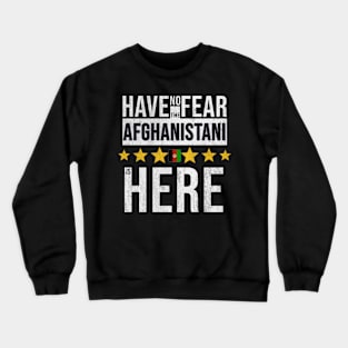 Have No Fear The Afghanistani Is Here - Gift for Afghanistani From Afghanistan Crewneck Sweatshirt